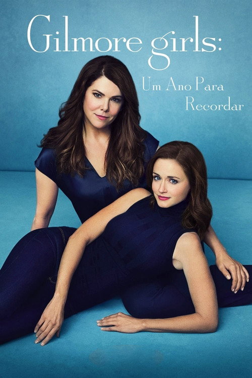 Assistir Gilmore Girls: Um Ano para Recordar