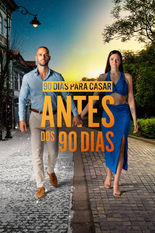 Assistir 90 Dias para Casar: Antes dos 90 Dias