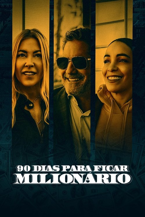 Assistir 90 Dias Para Ficar Milionário