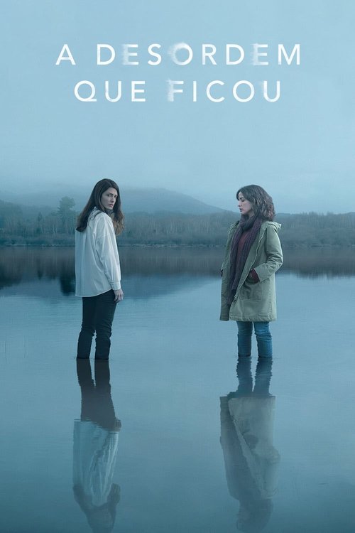 Assistir A Desordem que Ficou