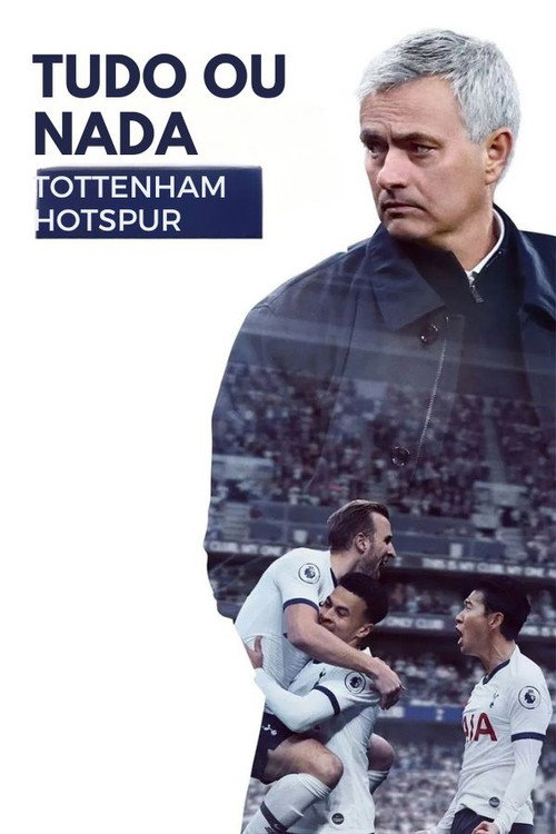 Assistir Tudo ou Nada: Tottenham Hotspur