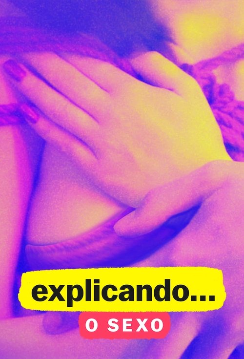 Assistir Explicando O Sexo