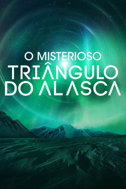 Assistir O Misterioso Triângulo do Alasca