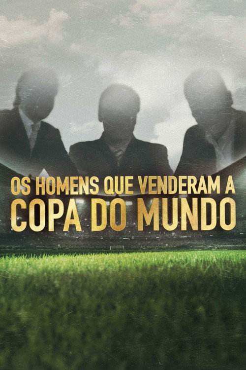 Assistir Os Homens que Venderam a Copa do Mundo