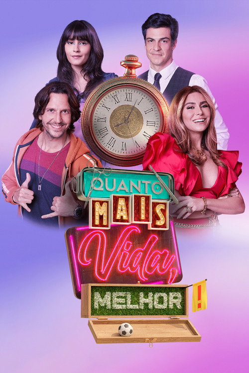 Assistir Quanto Mais Vida, Melhor!