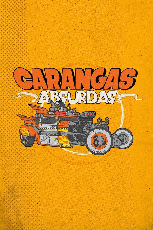 Assistir Carangas Absurdas