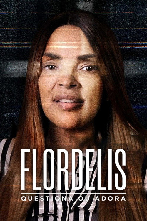 Assistir Flordelis: Questiona ou Adora
