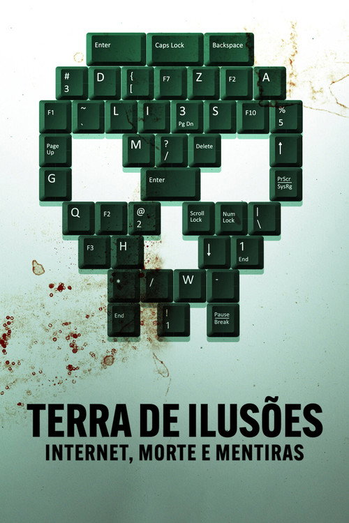 Assistir Terra de Ilusões: Internet, Morte e Mentiras