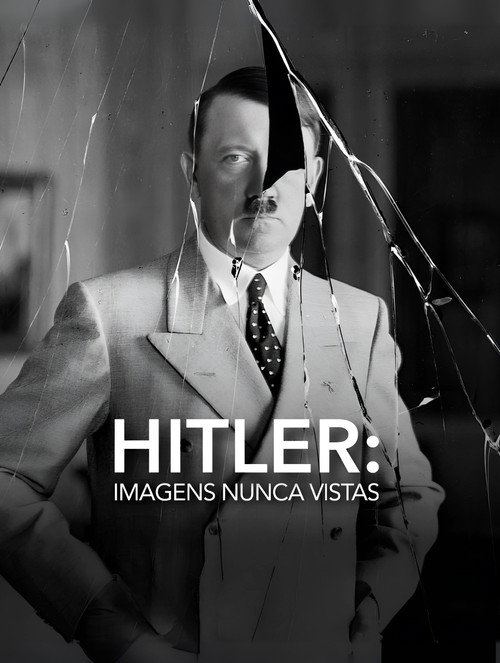 Assistir Hitler: Imagens Nunca Vistas