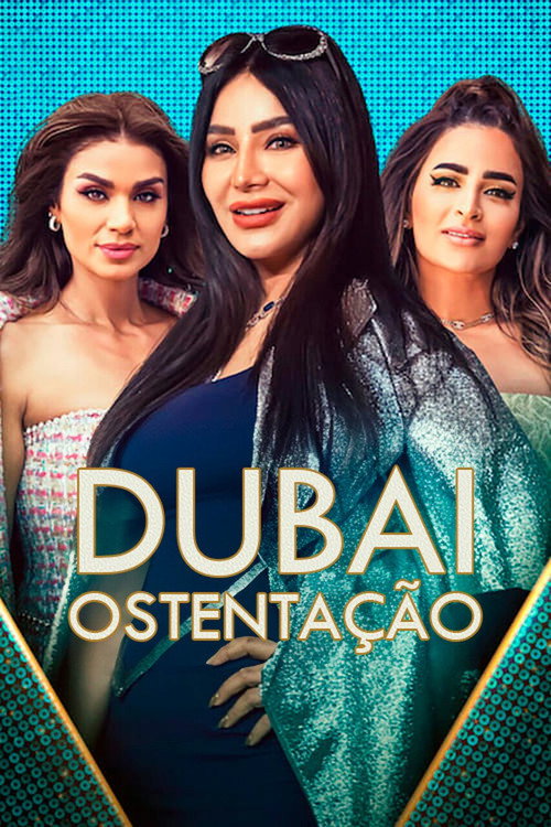 Assistir Dubai Ostentação