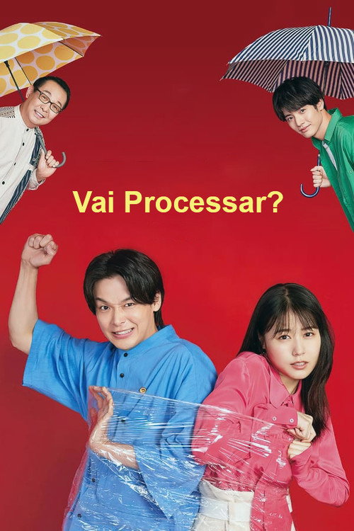 Assistir Vai Processar?