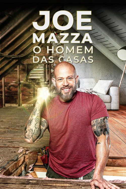 Assistir Joe Mazza: O Homem das Casas
