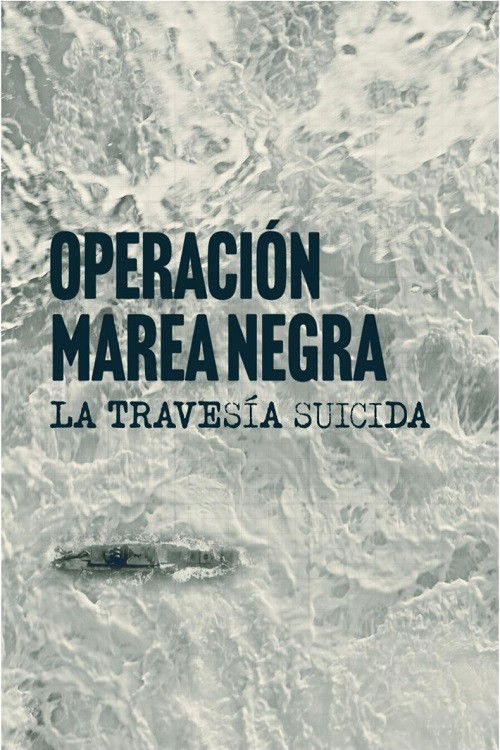 Assistir Operação Maré Negra: A Travessia Suicida