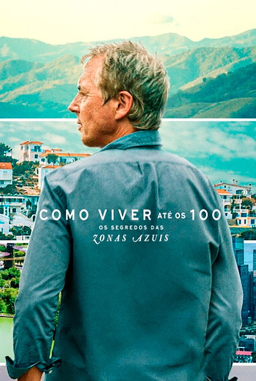 Assistir Como Viver até os 100: Os Segredos das Zonas Azuis