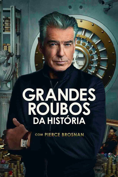 Assistir Grandes Roubos da História com Pierce Brosnan
