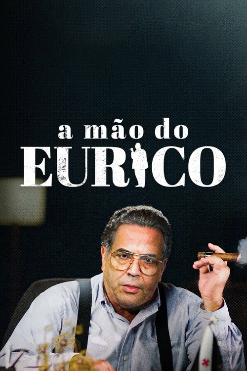 Assistir A Mão do Eurico