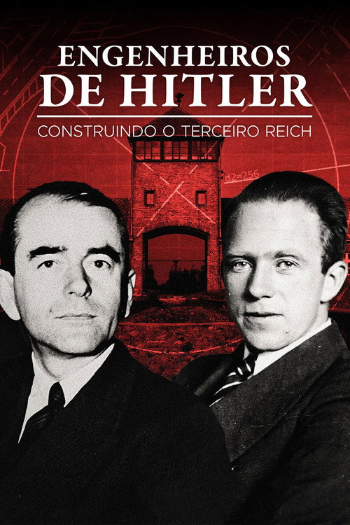 Assistir Engenheiros de Hitler: Construindo o Terceiro Reich