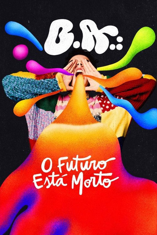 Assistir B.A.: O Futuro Está Morto