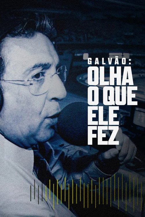 Assistir Galvão: Olha o Que Ele Fez