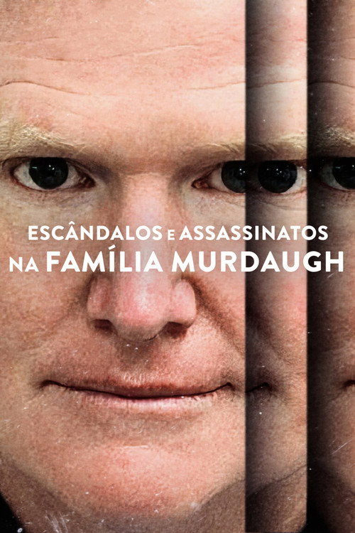Assistir Escândalos e Assassinatos na Família Murdaugh