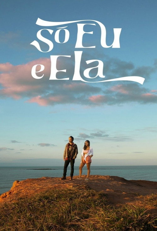 Assistir Só Eu e Ela
