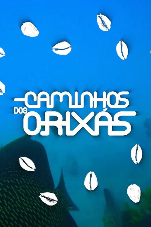 Assistir Caminhos dos Orixás