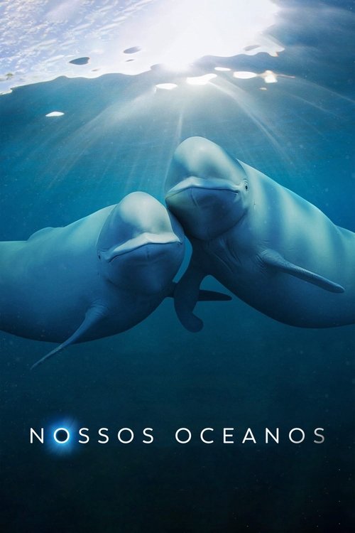 Assistir Nossos Oceanos
