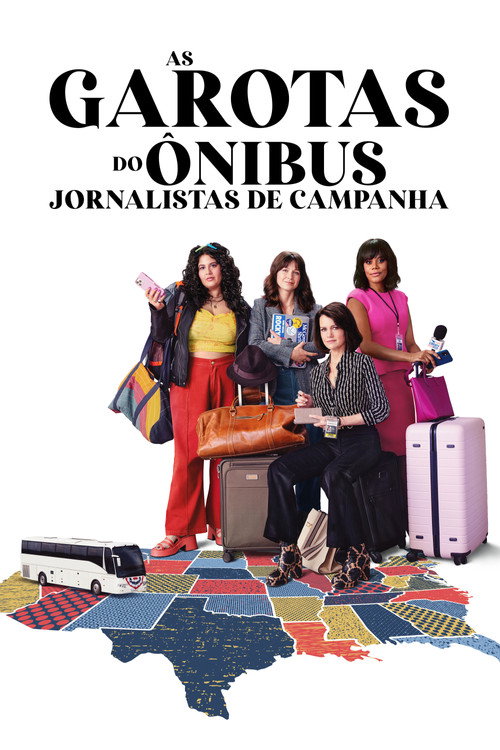 Assistir As Garotas do Ônibus: Jornalistas de Campanha
