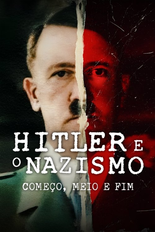 Assistir Hitler e o Nazismo: Começo, Meio e Fim
