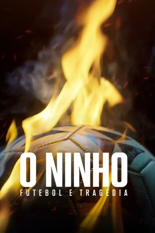 Assistir O Ninho: Futebol e Tragédia