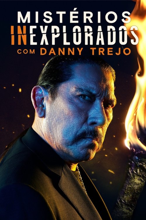 Assistir Mistérios Inexplorados com Danny Trejo