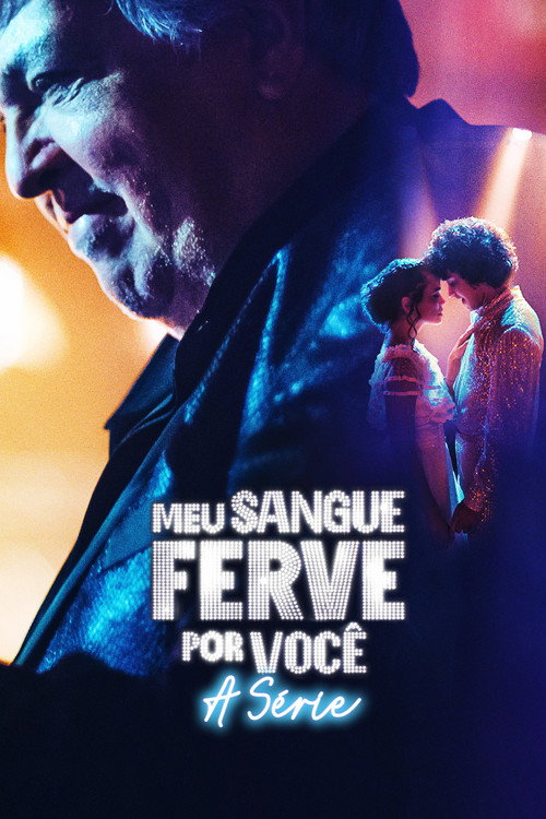 Assistir Meu Sangue Ferve por Você: A Série
