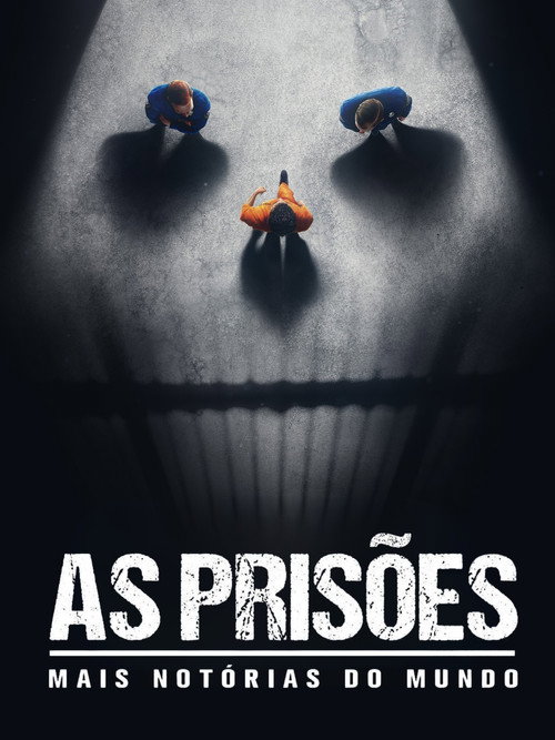 Assistir As Prisões Mais Notórias do Mundo