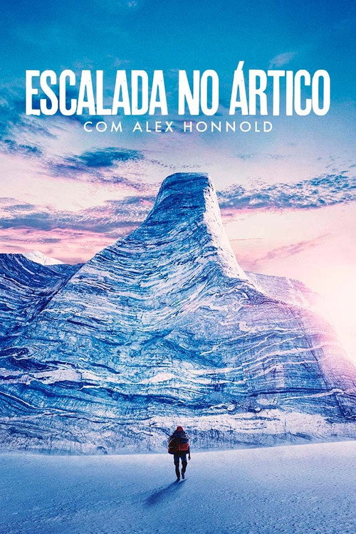 Assistir Escalada No Ártico com Alex Honnold