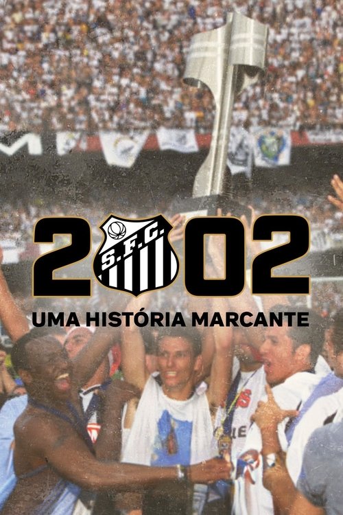 Assistir 2002: Uma História Marcante