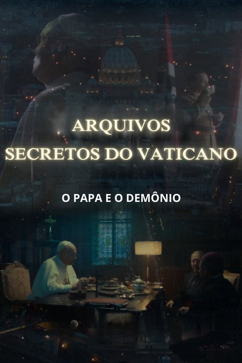 Assistir Arquivos Secretos do Vaticano: O Papa e o Demônio