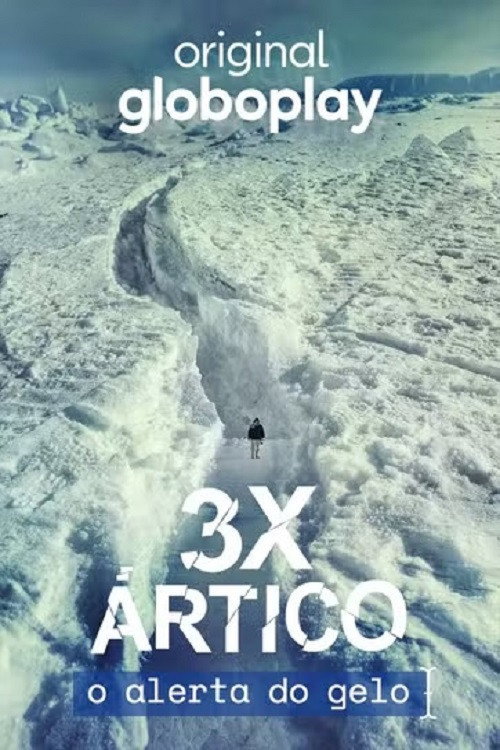 Assistir 3x Ártico: O Alerta do Gelo