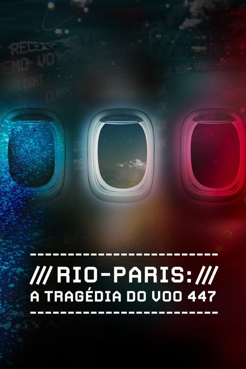 Assistir Rio-Paris: A Tragédia do Voo 447