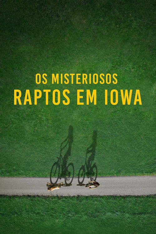 Assistir Os Misteriosos Raptos em Iowa