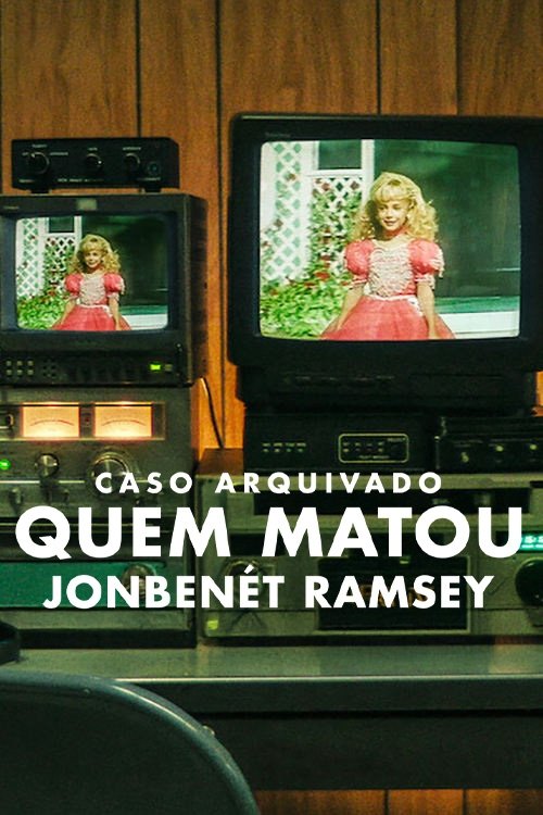 Assistir Caso Arquivado: Quem Matou JonBenét Ramsey?