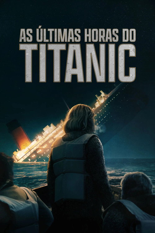 Assistir As Últimas Horas do Titanic