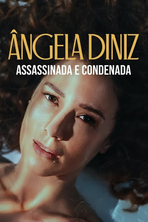Assistir Ângela Diniz: Assassinada e Condenada