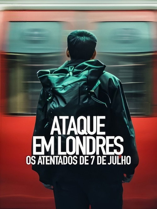 Assistir Ataque em Londres: Os Atentados de 7 de Julho