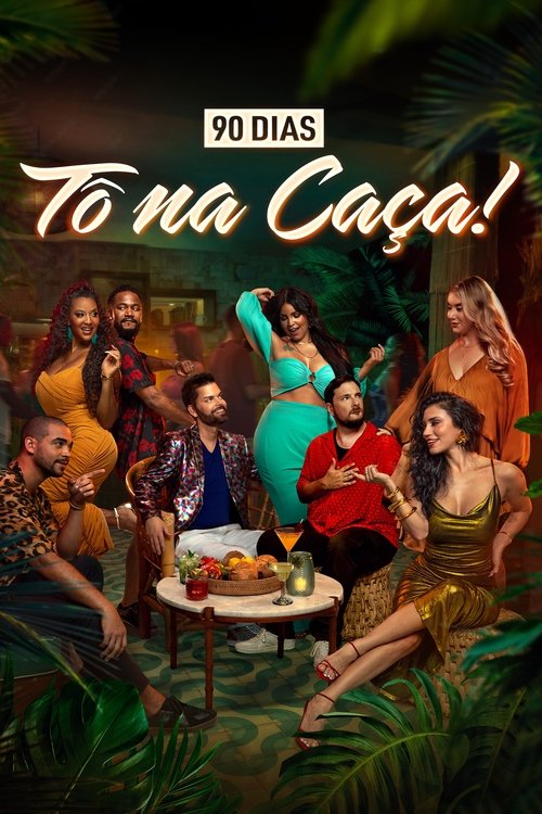 Assistir 90 Dias: Tô na Caça!