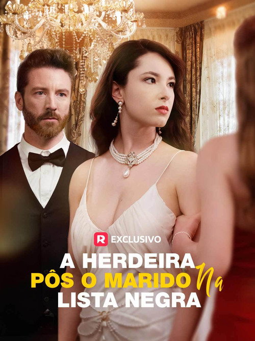 Assistir A Herdeira Pôs o Marido na Lista Negra