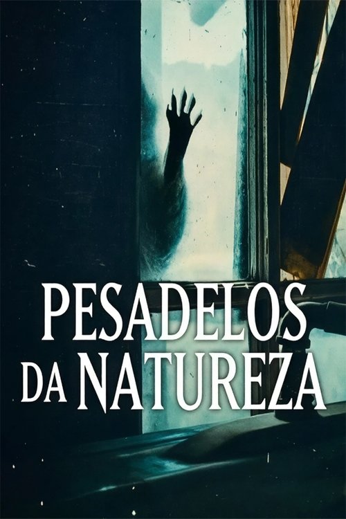 Assistir Pesadelos da Natureza