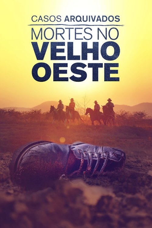 Assistir Casos Arquivados: Mortes no Velho Oeste