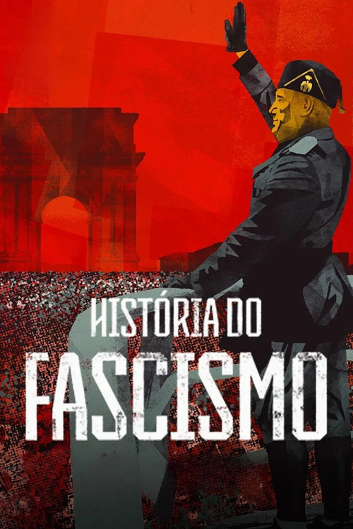 Assistir História do Fascismo