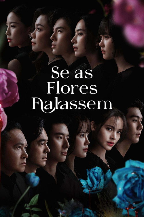 Assistir Se as Flores Falassem
