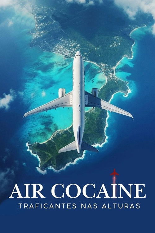 Assistir Air Cocaine: Traficantes nas Alturas